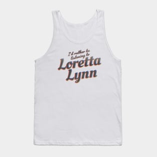 Im listening Loretta Lynn Tank Top